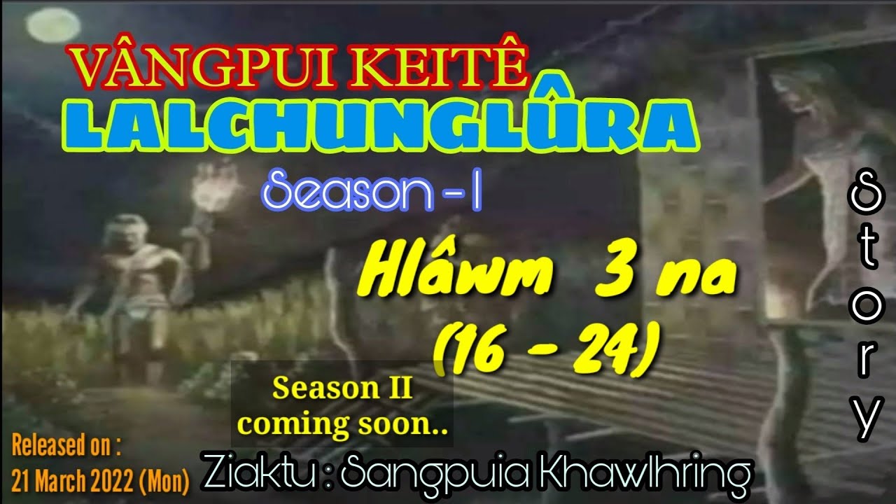 VANGPUI KEITE LALCHUNGLURA - 3 (A hlawm in) || Pasaltha Thawnthu Ngaihnawm)