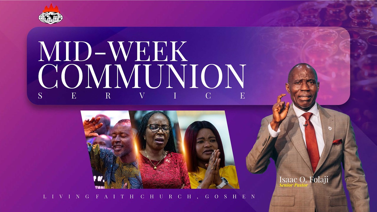MIDWEEK COMMUNION SERVICE | 11, MARCH 2026 | LIVING FAITH CHURCH GOSHEN