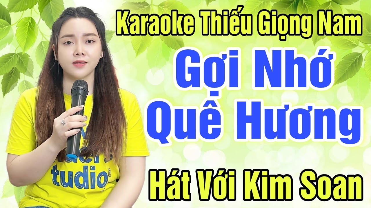 Gợi Nhớ Quê Hương ➤ Song Ca Cùng Kim Soan ➤ Karaoke Thiếu Giọng Nam ➤ KARAOKE SONG CÙNG CA SĨ