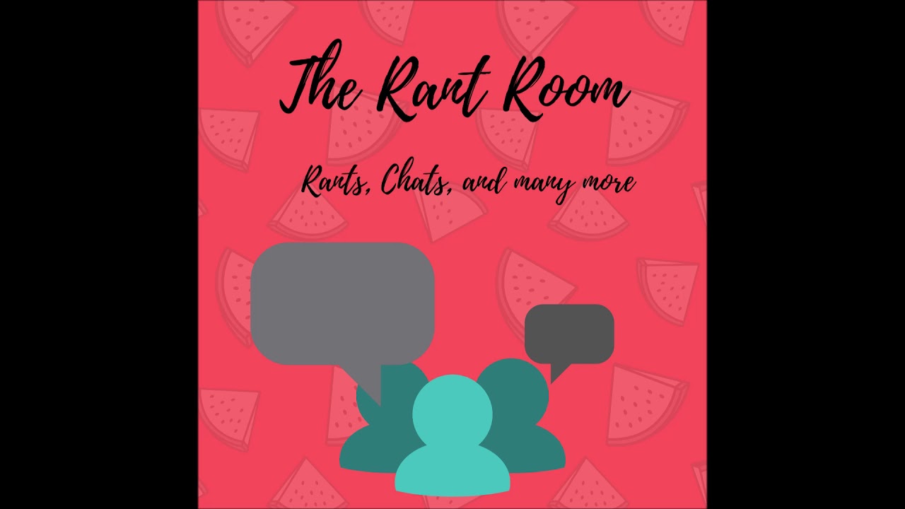 The Rant Room Ep.0 -School