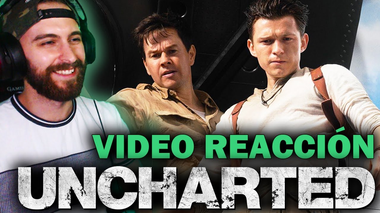 Video Reacción: UNCHARTED (La Película) | 2022 | ¡YO ME UNO A ESTA AVENTURA! | Tom Holland