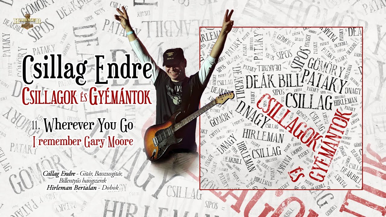 Csillag Endre - Wherever you go (I remember Gary Moore)