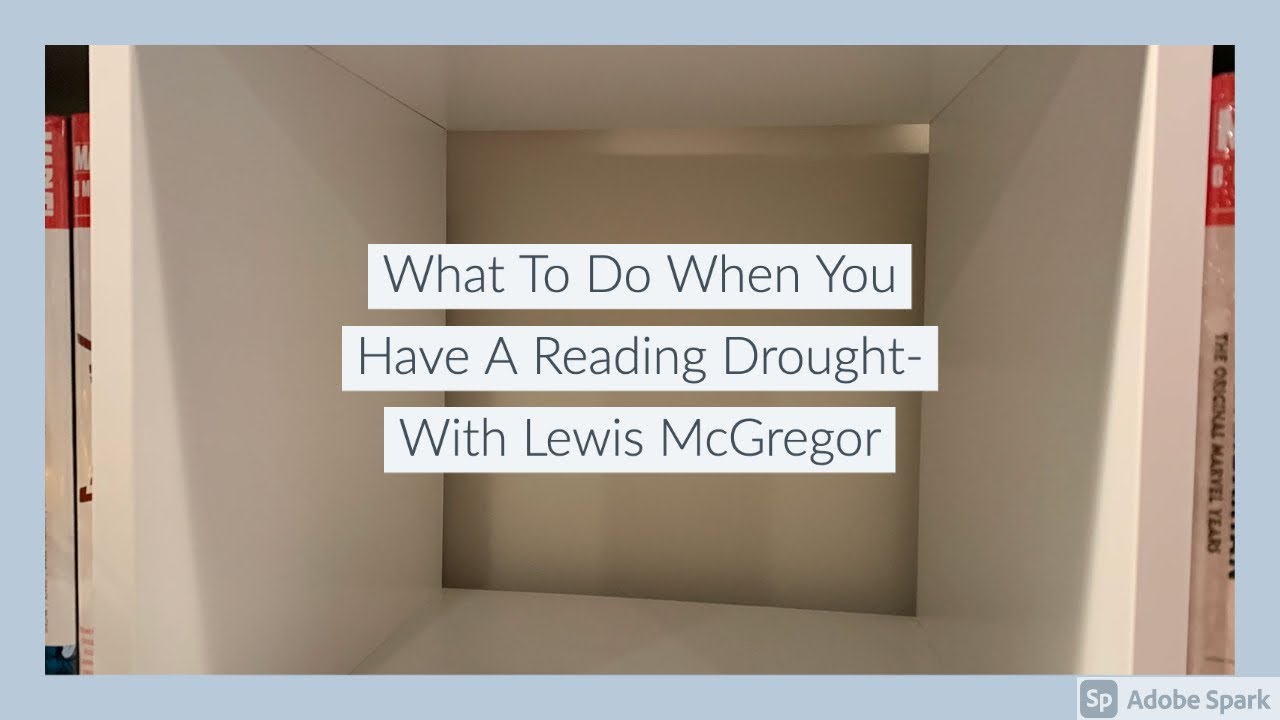 What To Do When You Have A Reading Drought - With Lewis McGregor