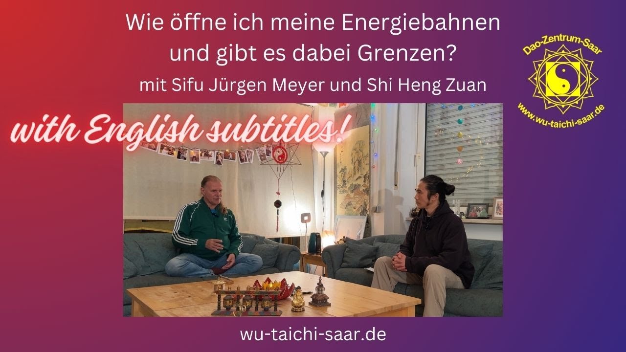 Wie öffne ich meine Energiebahnen? Sifu Jürgen Meyer & Shifu Zuan im Dao Zentrum Völklingen