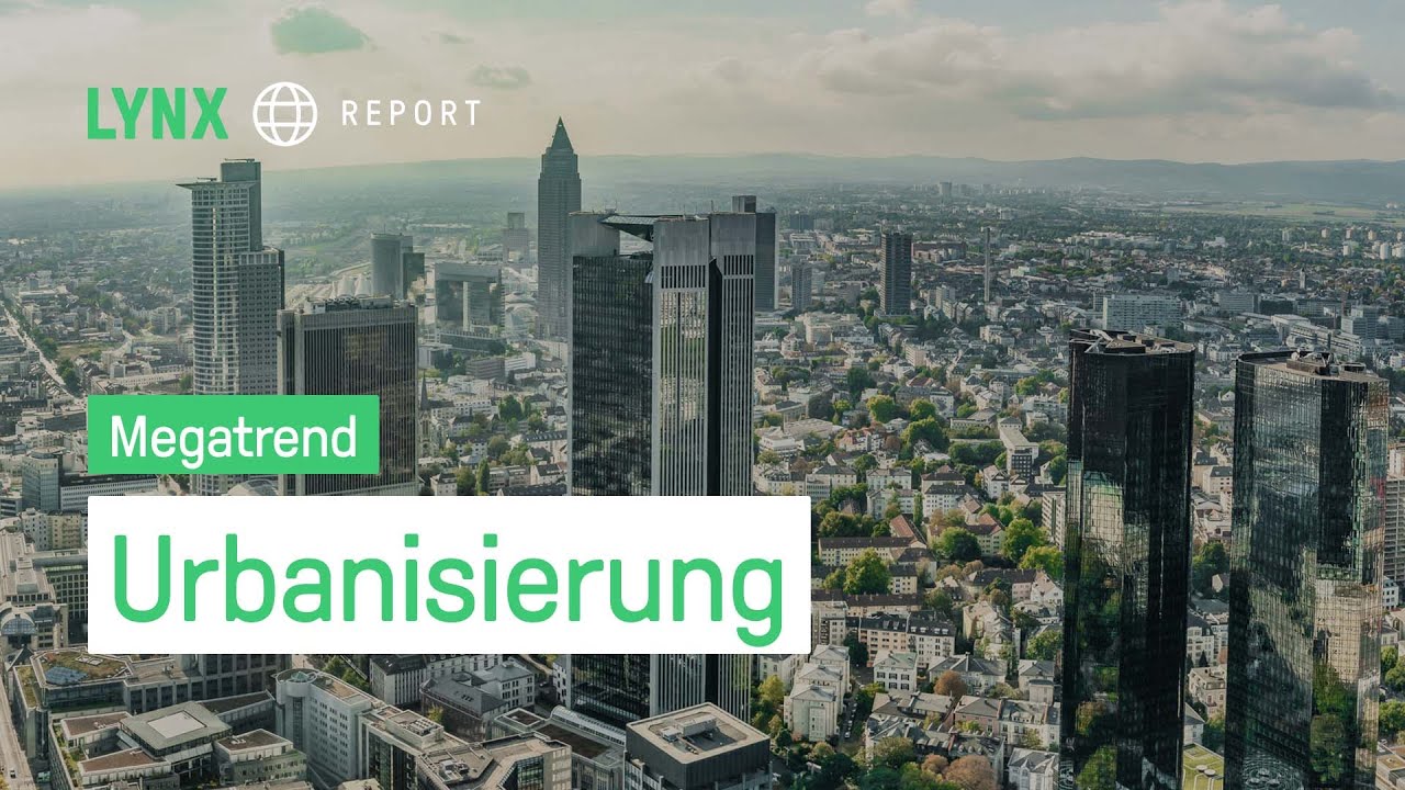Megatrend: Urbanisierung - Rendite mit Smart Cities, Infrastruktur & Energieversorgung