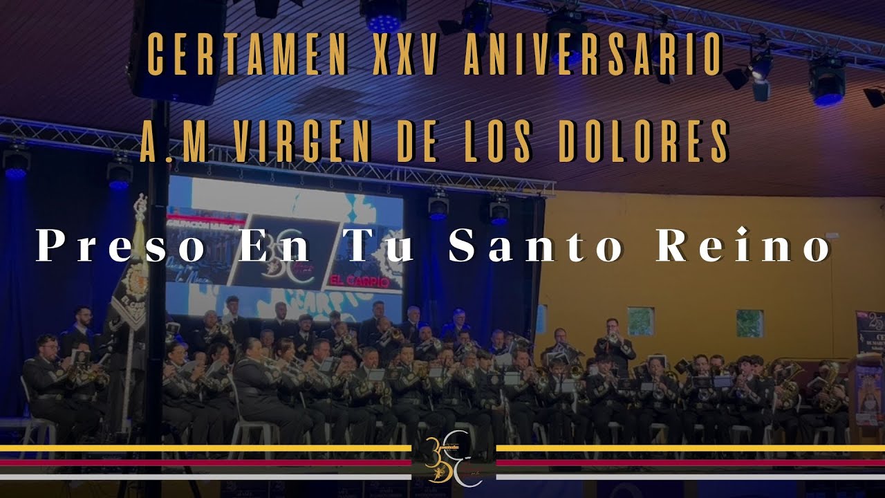 A.M. El Carpio - Preso en tu Santo Reino - Certamen XXV Aniversario AM Virgen Dolores 2025 - Baena