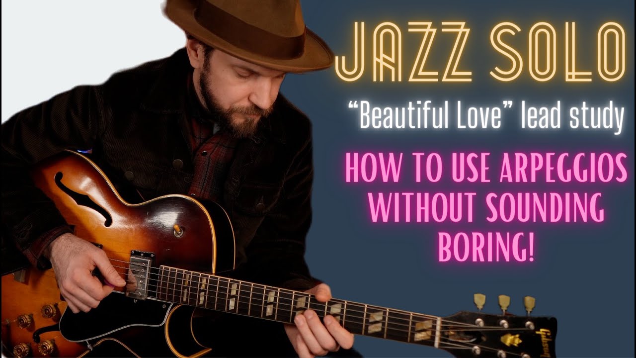 “Beautiful Love” jazz guitar lead study. Arpeggio based soloing guitar lesson. Authentic bebop!