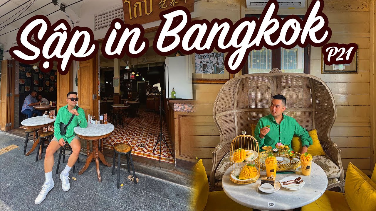 DU LỊCH TH&Aacute;I LAN 2022 || Đi ăn c&aacute;c qu&aacute;n hơn TRĂM TUỔI ở Bangkok Th&aacute;i Lan || SẬP CHANNEL