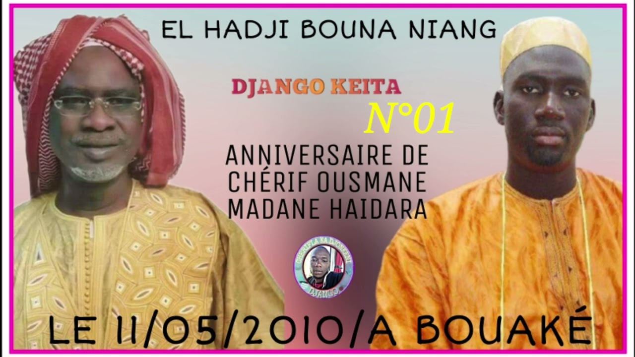 EL HADJI BOUNA NIANG SUR ANNIVERSAIRE DE CHÉRIF OUSMANE MADANE HAIDARA À  BOUAKÉ LE 11/05 /2010