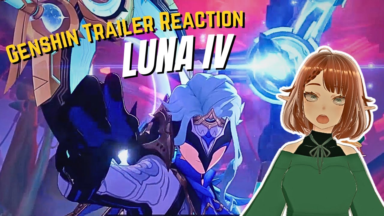 Genshin Luna 4 Version Trailer Reaction