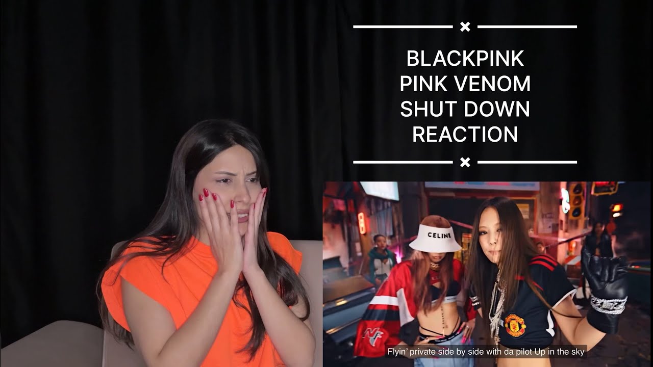 K-POP DİNLİYORUM BÖLÜM 5: Blackpink Pink Venom & Shut Down Reaction | K-POP Tepki