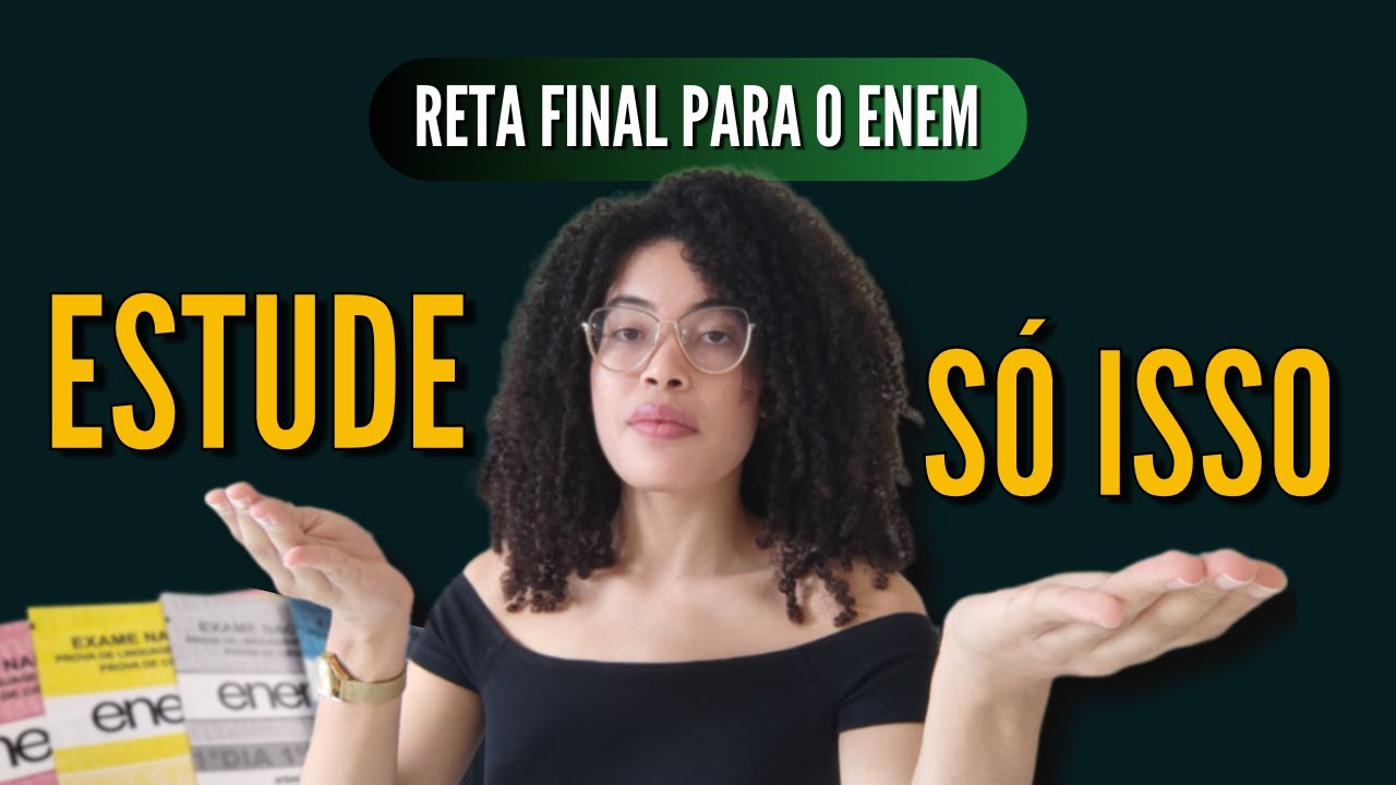 O QUE ESTUDAR EM POUCAS SEMANAS PARA O ENEM (Matemática e Natureza)