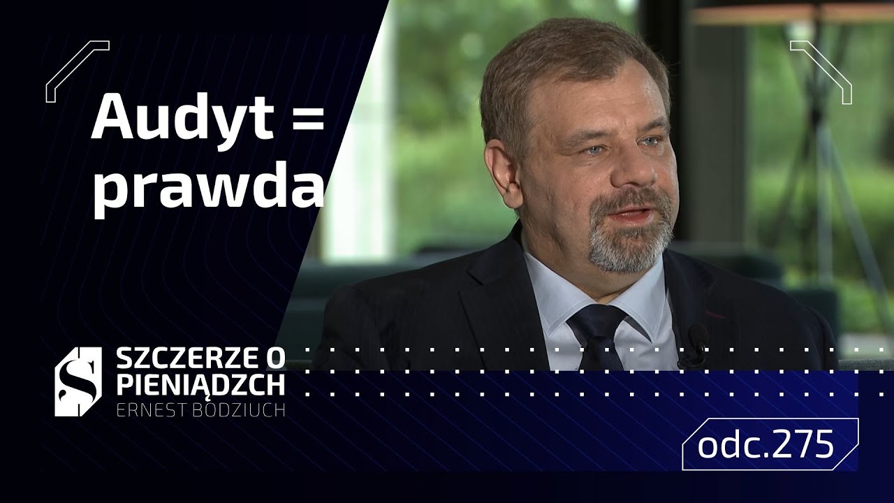 Audyt = prawda. Szczerze o pieniądzach odc. 275