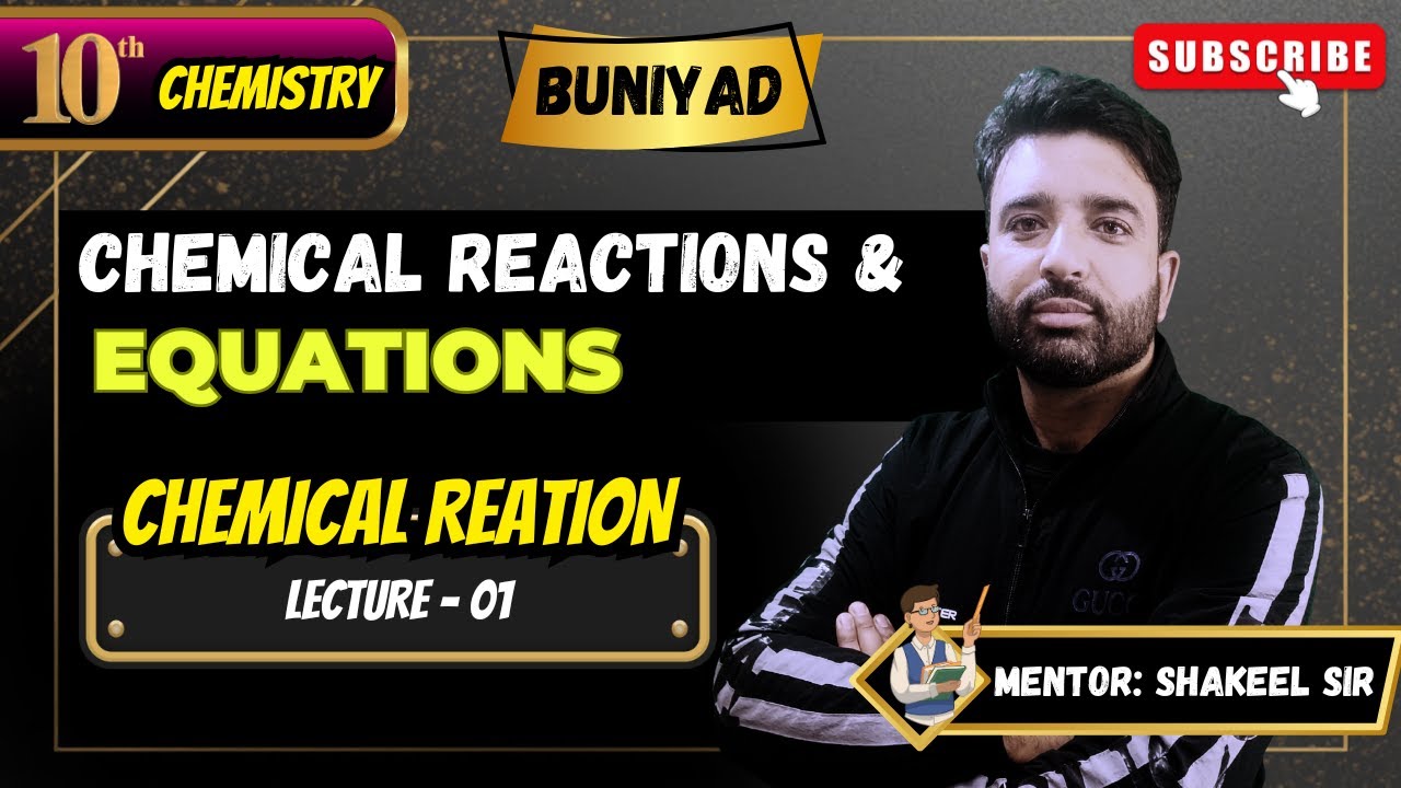 Chemical reactions | 10th Chemistry | JKBOSE/CBSE | Buniyad 2026 || Lec - 01 | Shakeel Sir 