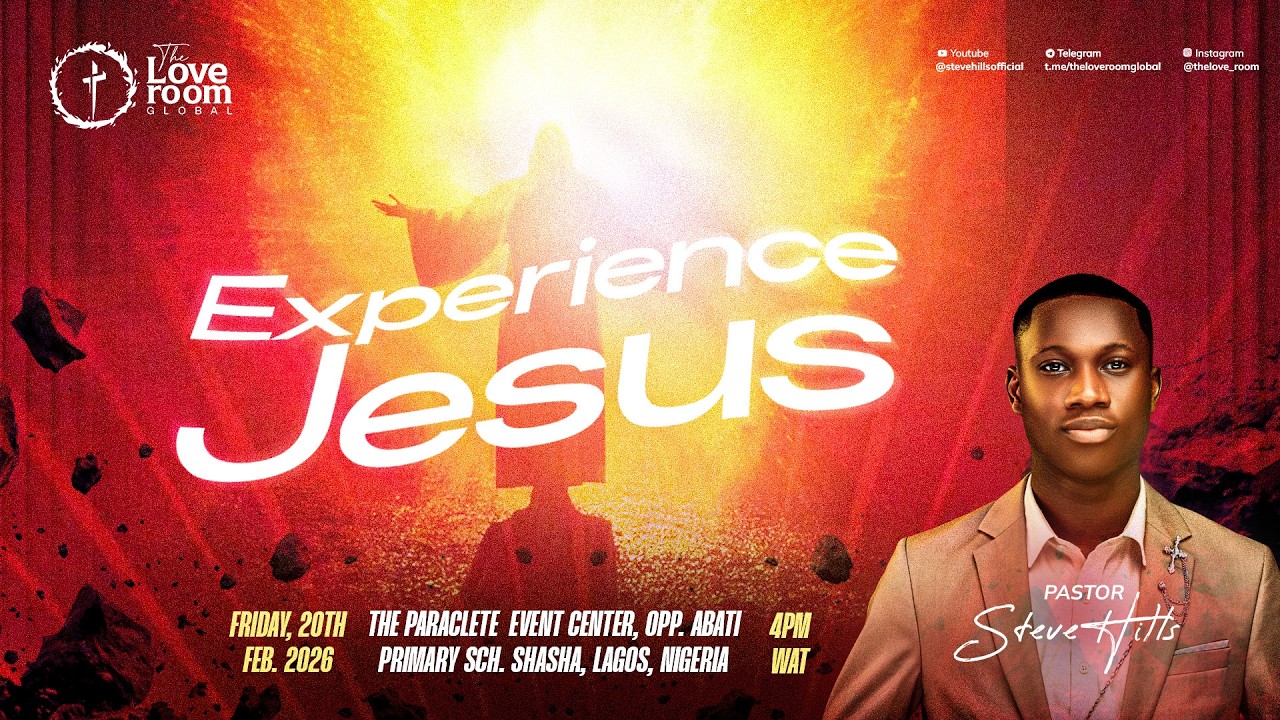 EXPERIENCE JESUS | PASTOR STEVEHILLS | 20TH FEBRUARY 2026.