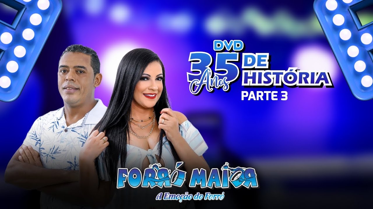 Forró Maior - DVD #35anosdehistória (Parte 3) Ao Vivo