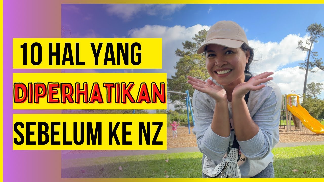10 HAL YANG HARUS DIPERHATIKAN SEBELUM KE NEW ZEALAND | WAJIB NONTON INI SEBELUM KE NZ