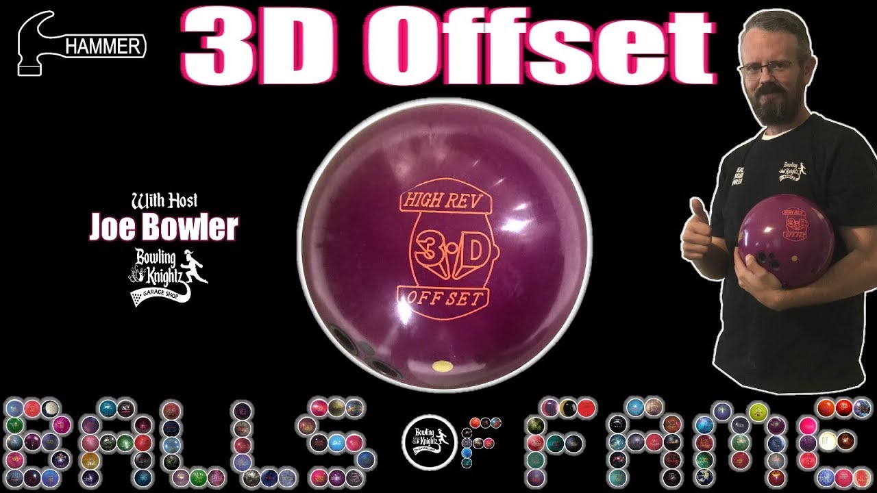 Balls of Fame - 3D Offset High Rev by Hammer - A Revolution in Bowling