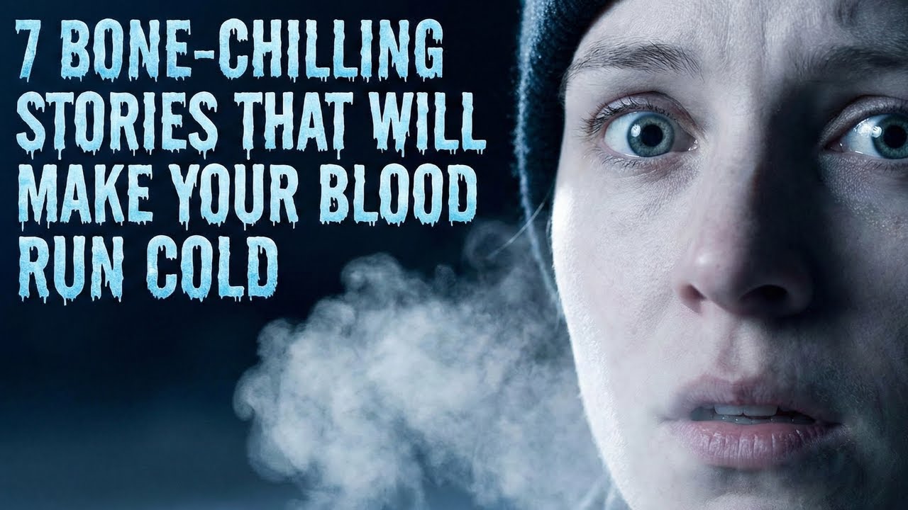 7 Bone-Chilling Stories That Will Make Your Blood Run Cold