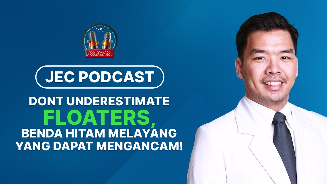 JEC Podcast | Eps 021: Dont Underestimate Floaters, Benda Hitam Melayang yang Dapat Mengancam!