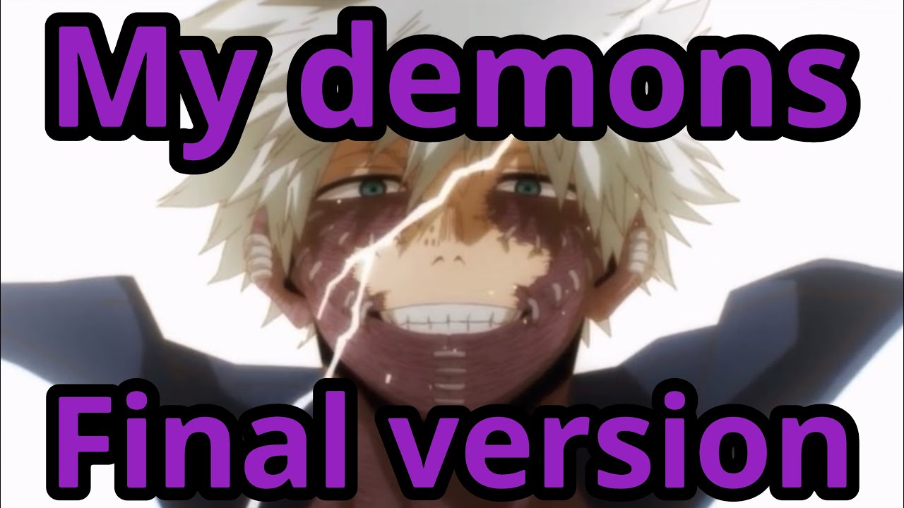 MHA- dabi (AMV) my demons, final version 