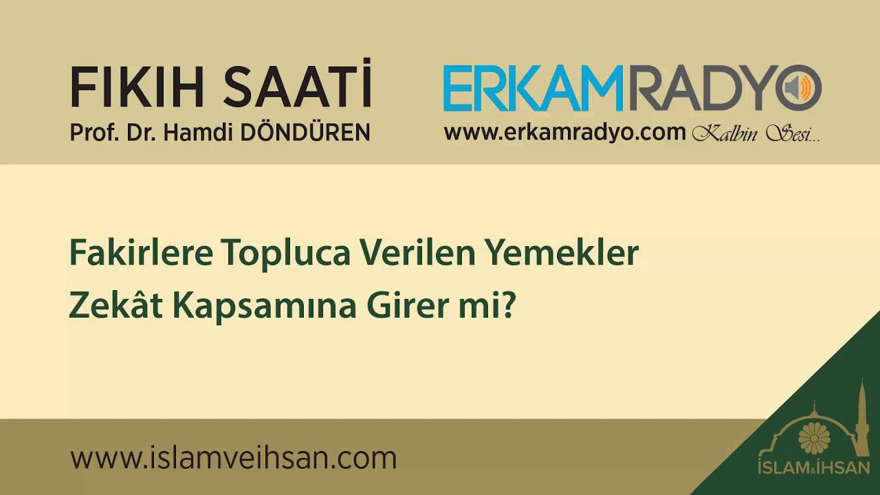 Fakirlere Topluca Verilen Yemek Zekat Kapsamına Girer mi? - Hamdi Döndüren