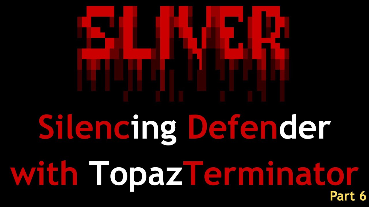 🛠️ Sliver - Killing Windows Defender with #TopazTerminator #Sliver #C2