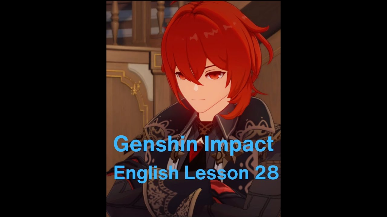 English Lesson 28 Diluc Story Part 2