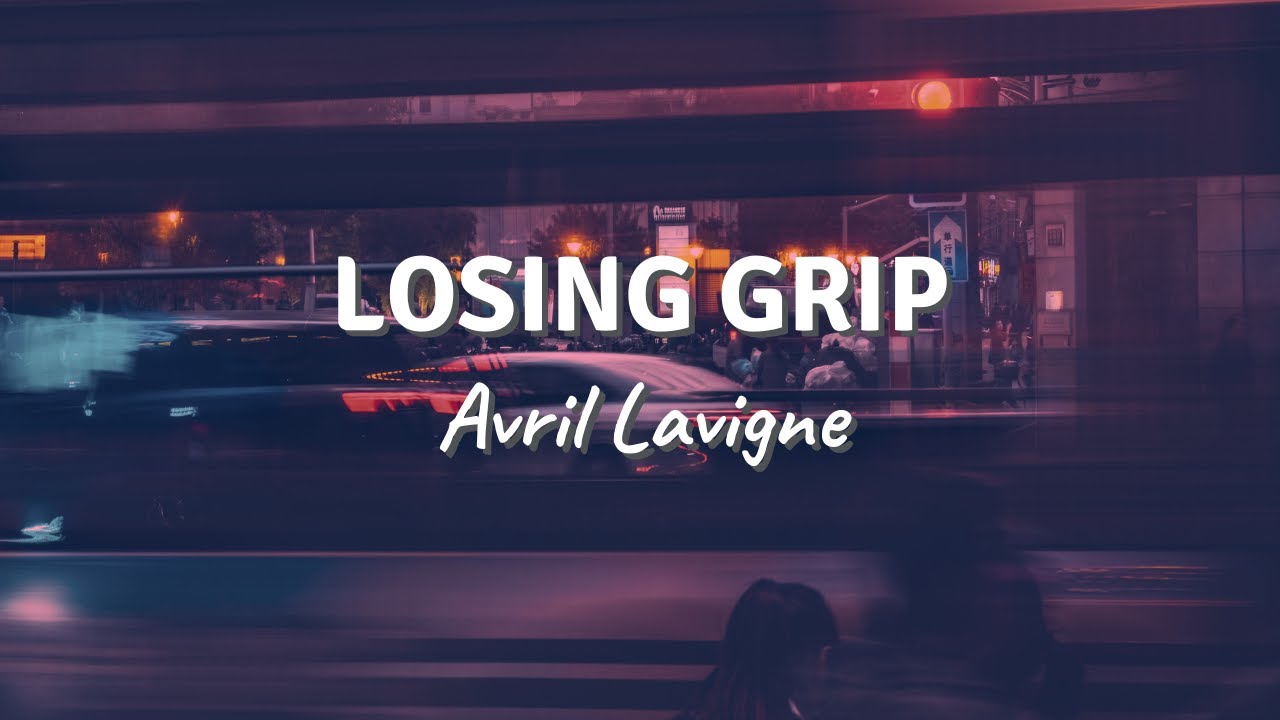 LOSING GRIP by Avril Lavigne (Lyric Video)