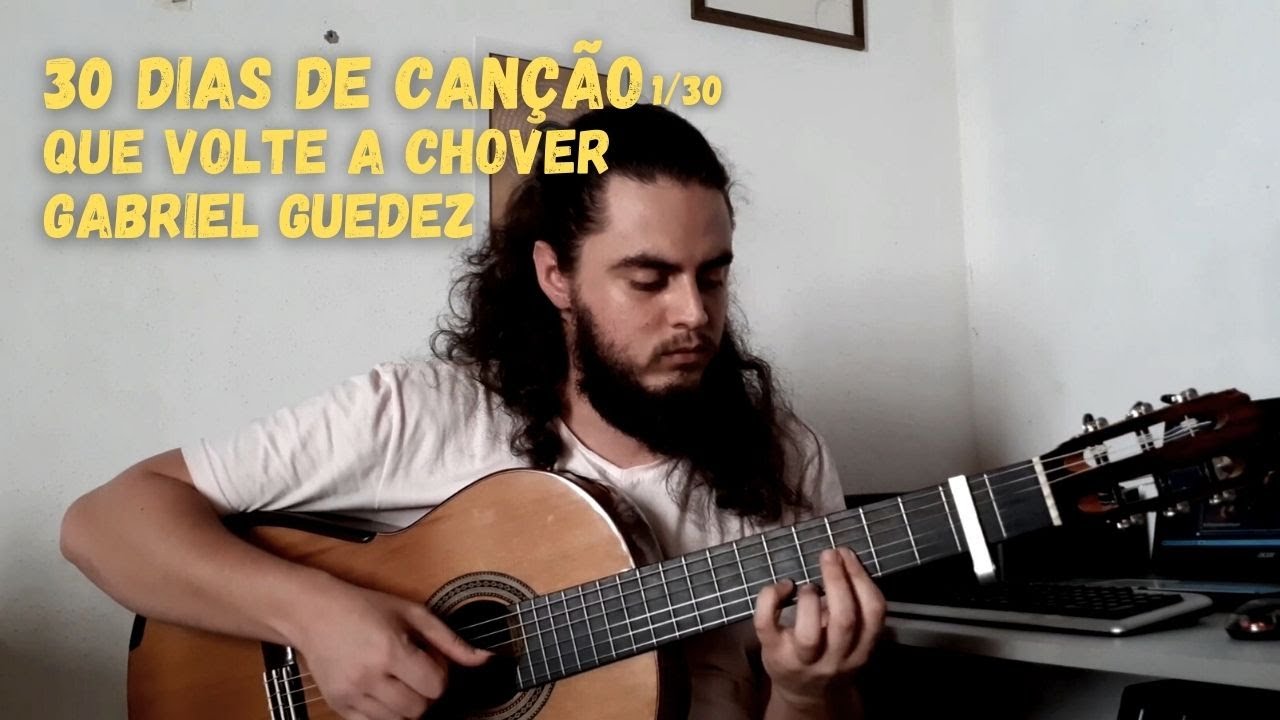 Que volte a chover - Gabriel Guedez | 30 dias de canção #1