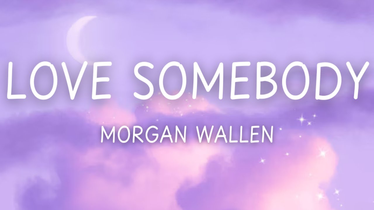 Morgan Wallen - Love Somebody (Slowed and Reverb with Lyrics)