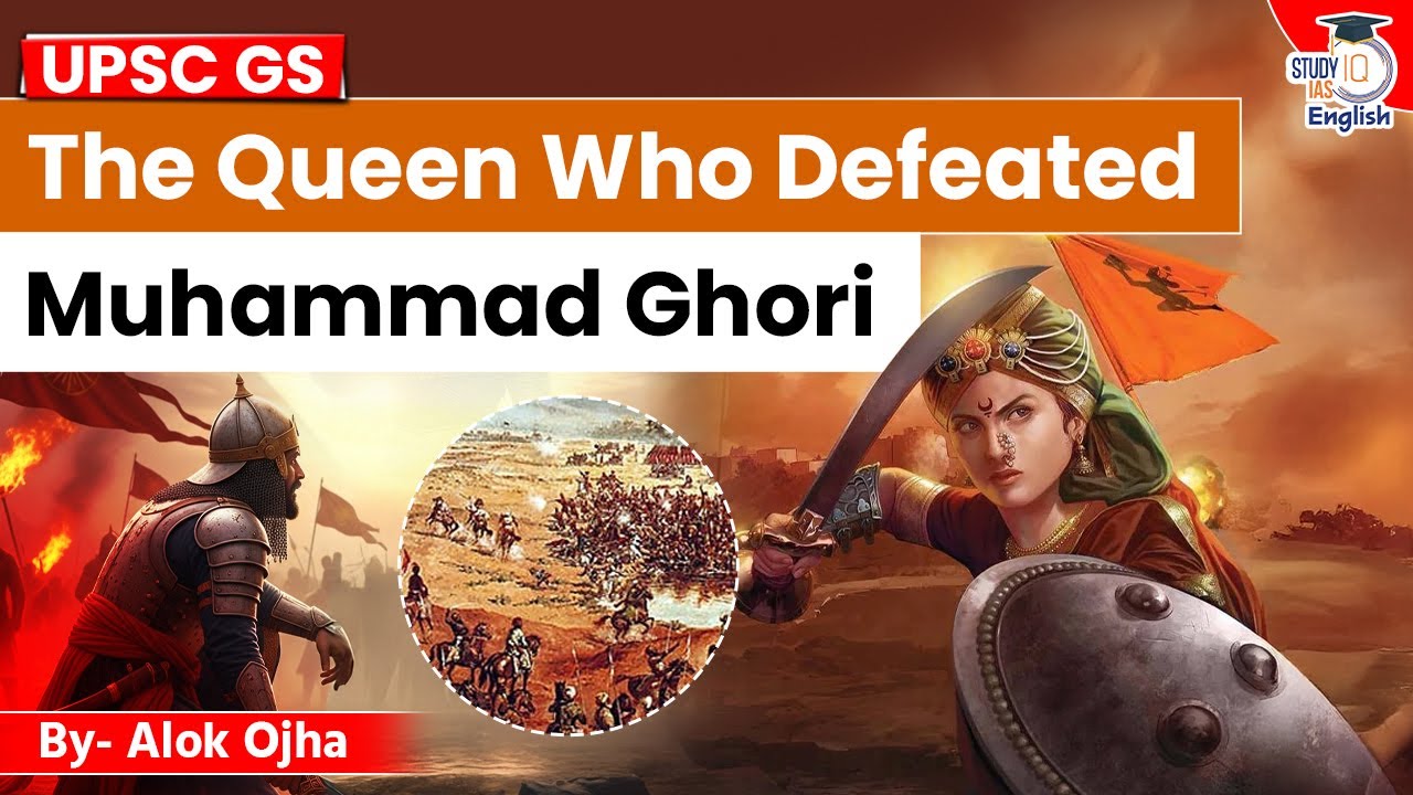 The Queen who Defeated Muhammad Ghori | Indian History By Alok Ojha | StudyIQ IAS English