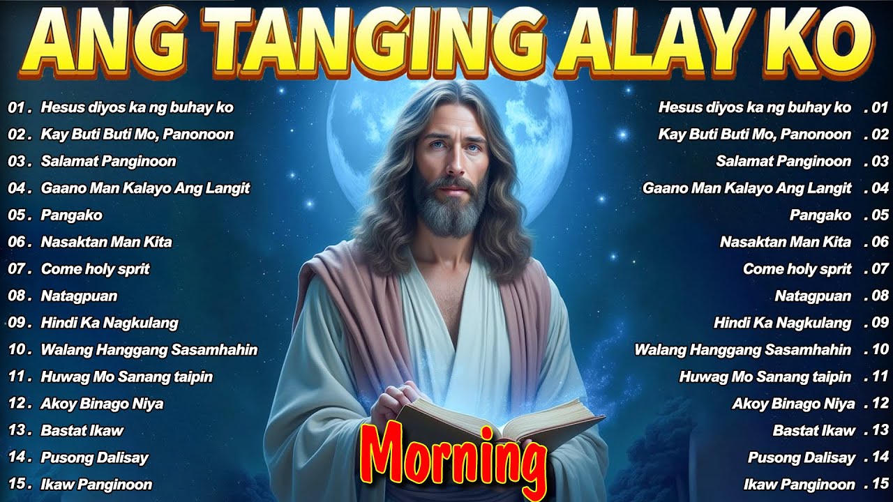 MORNING TAGALOG CHRISTIAN WORSHIP SONGS 🙏 Ang Tanging Alay Ko 🙏 BEST TAGALOG JESUS SONGS