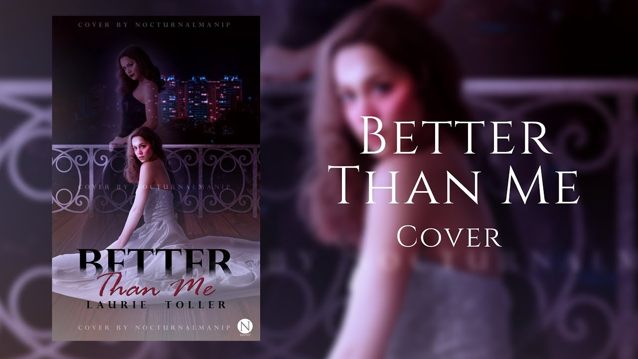 Better Than Me Cover wattpad (Speed Art - Photoshop)