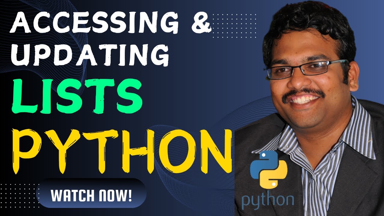 ACCESSING & UPDATING ELEMENTS OF A LISTS - PYTHON PROGRAMMING