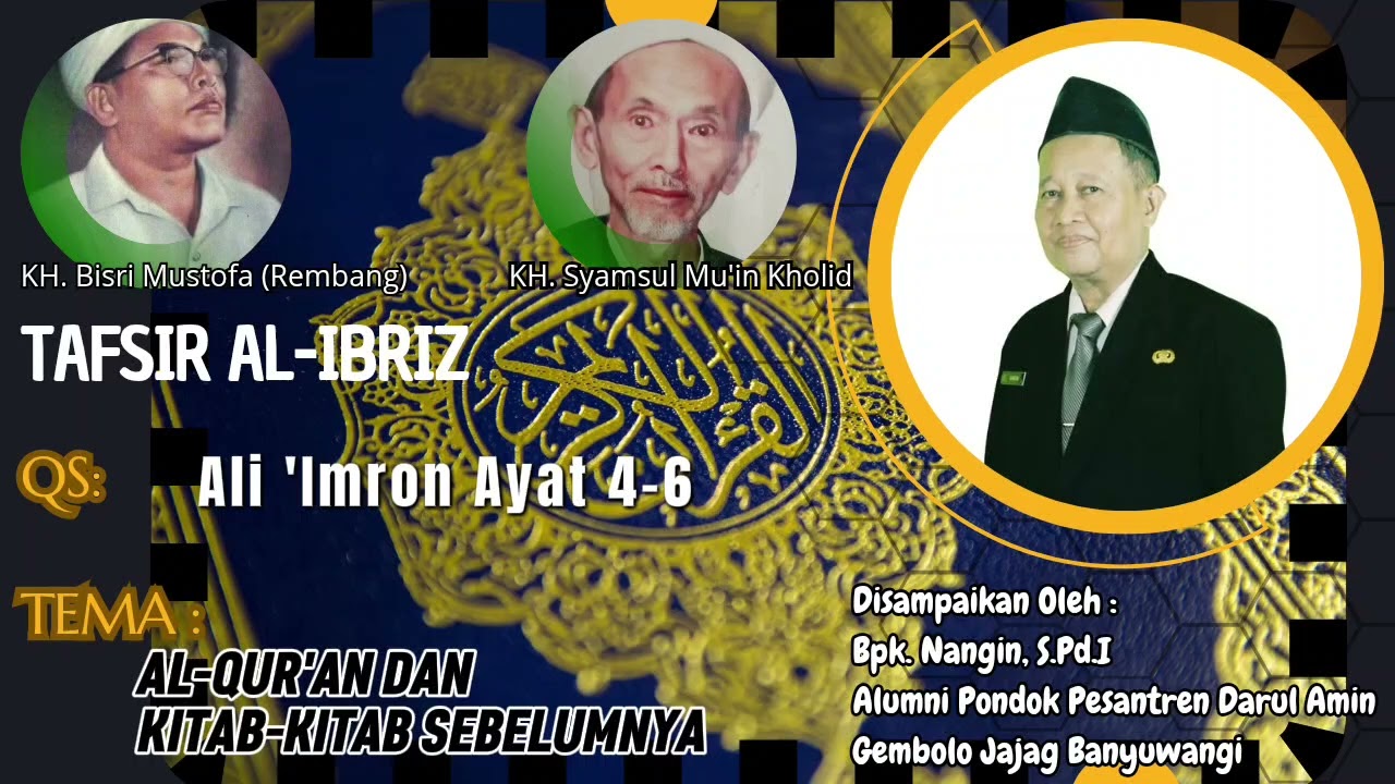 Tafsir Al-Ibriz QS Ali-'Imran Ayat 4-6, TEMA:AL-QUR'AN DAN KITAB-KITAB SEBELUMNYA