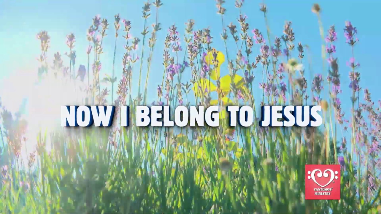 Now I Belong to Jesus