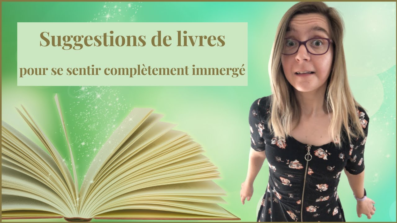 Suggestions de lecture | Des livres pour se sentir compl&egrave;tement immerg&eacute;