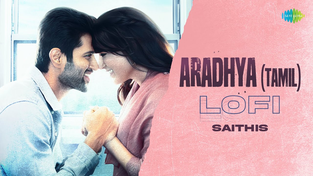 Aradhya (Tamil) - Lofi | Kushi | Hesham Abdul Wahab | Sid Sriram | Chinmayi Sripaada | Saithis