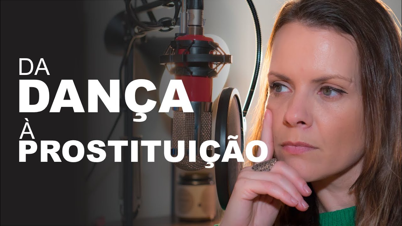 42. Da Dança à Prostituição