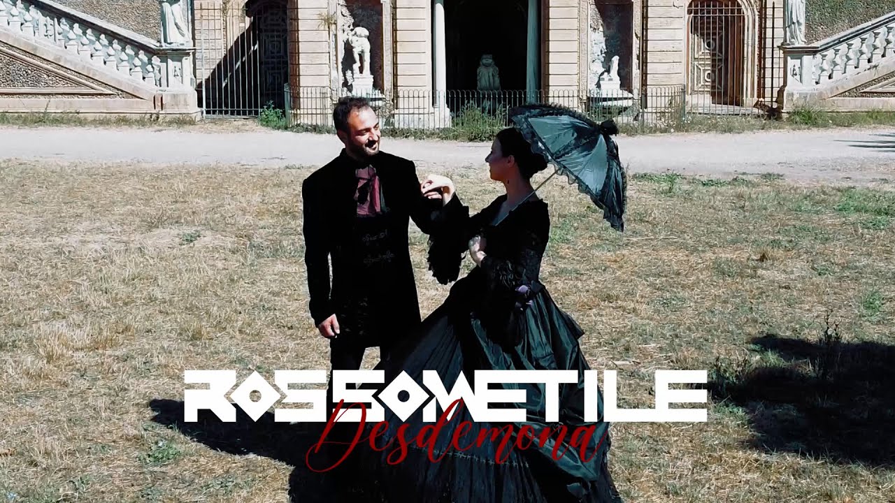 Rossometile - Desdemona (Official Video)
