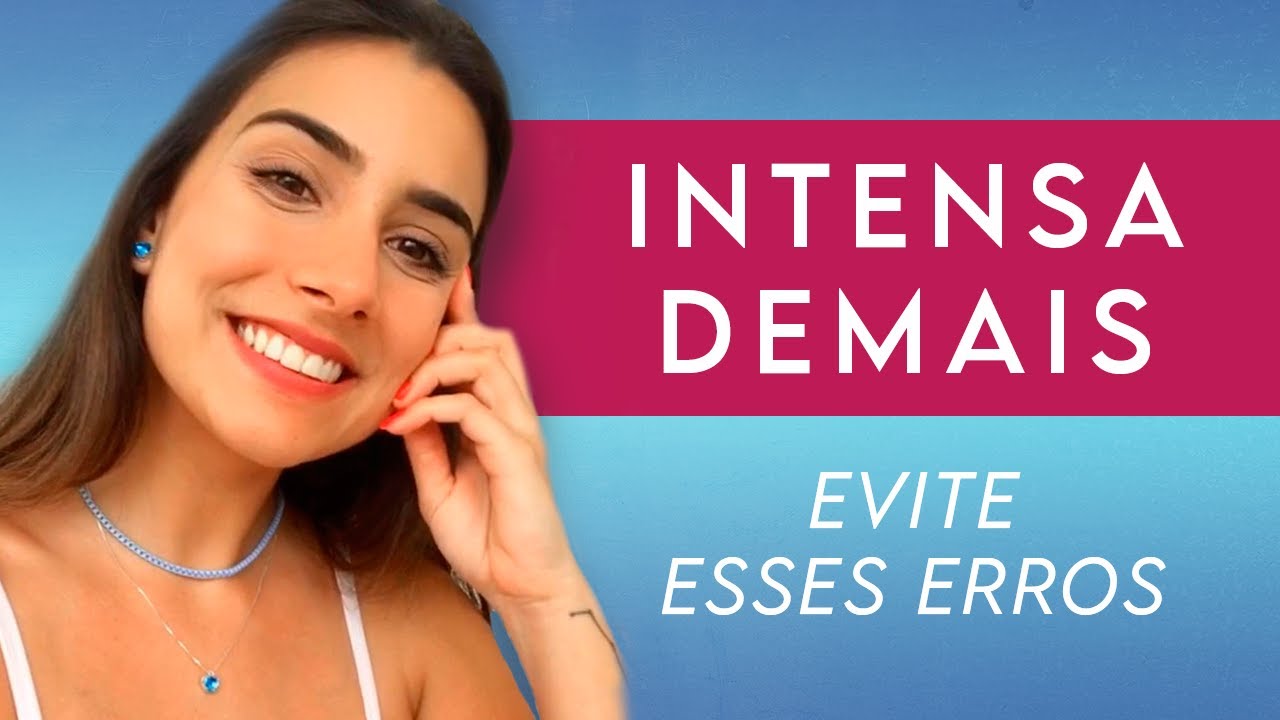 O PIOR ERRO DAS PESSOAS INTENSAS! PARE JÁ!