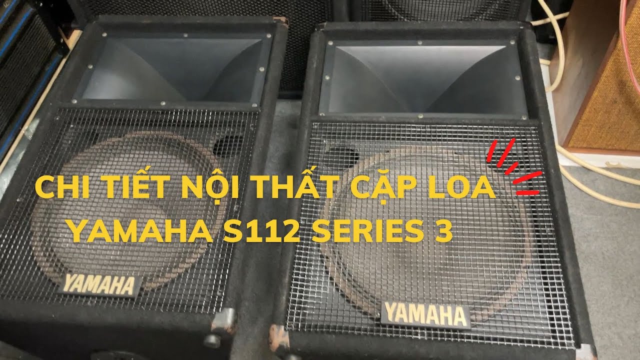 Chi Tiết Nội Thất Cặp Loa Yamaha S112 Series 3 Tại Sang Audio Sài Gòn