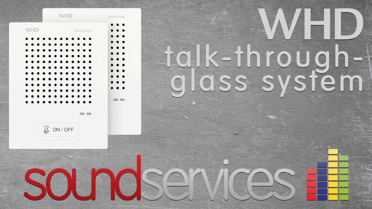 WHD VoiceBridge Talk-Through-Glass System