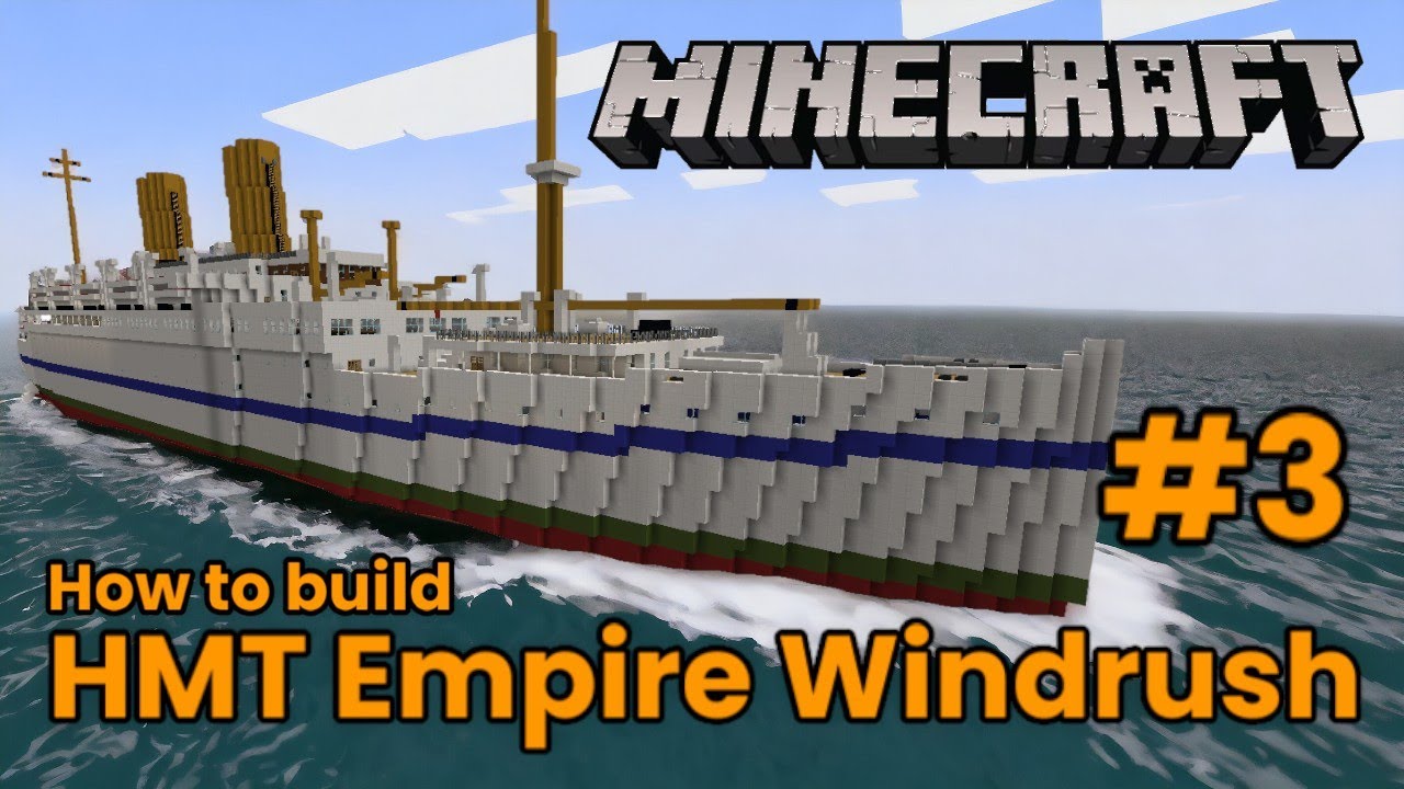 HMT Empire Windrush, Minecraft Tutorial #3