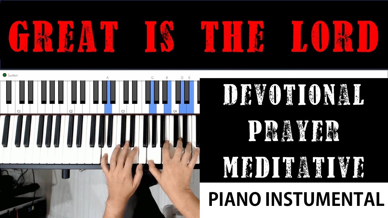 Great Is The Lord - Piano Instrumental for Devotion, Meditation & Prayer