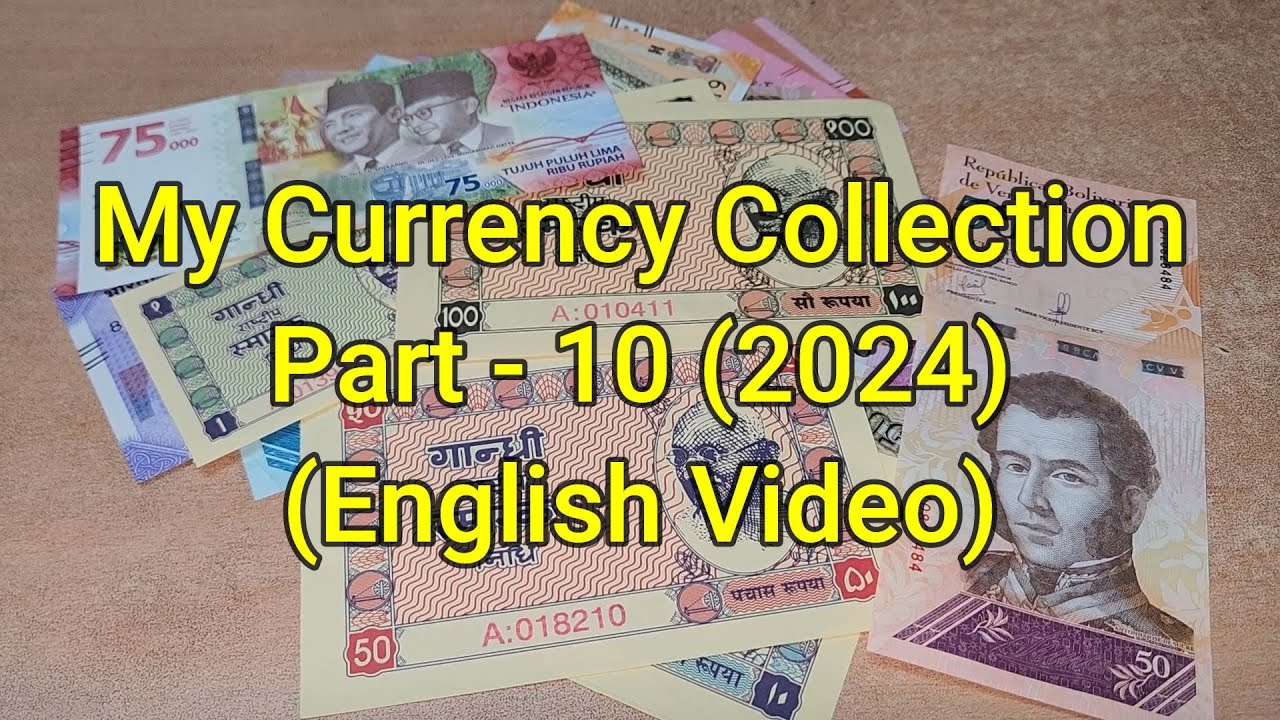 My Currency Collection 2024 Part 10 - Currency Universe English