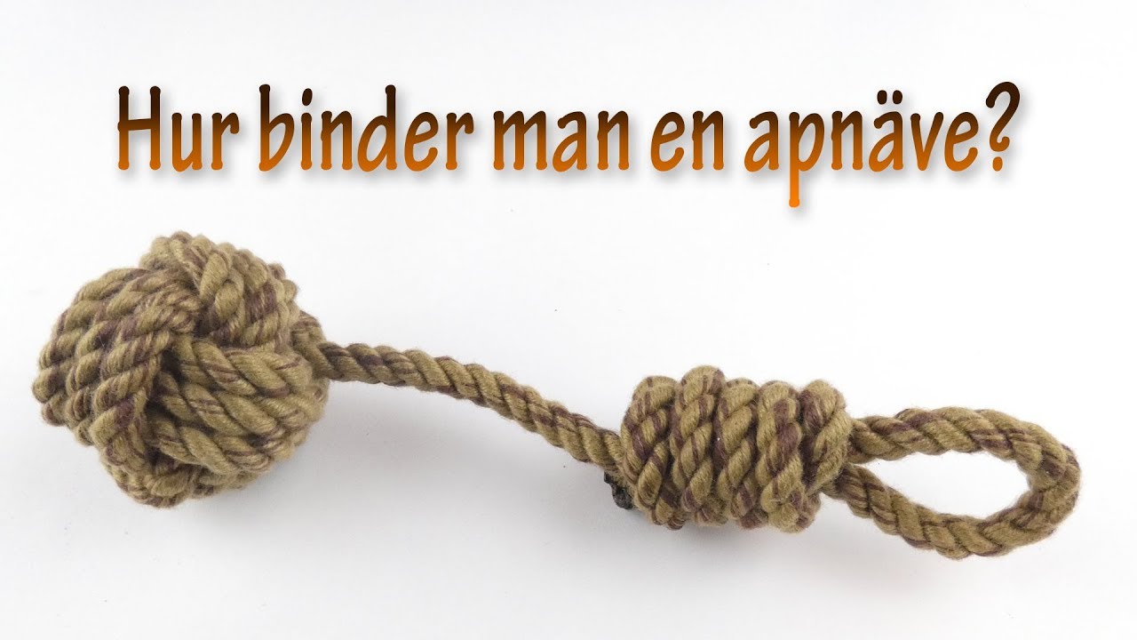 Knyt enkelt en apn&auml;ve/apans n&auml;ve