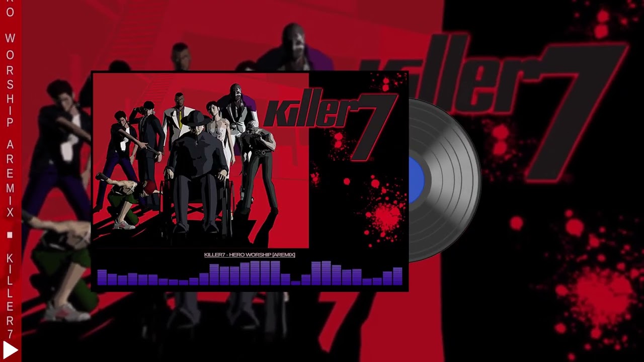 🎵 Killer7 - Hero Worship [ARemix]