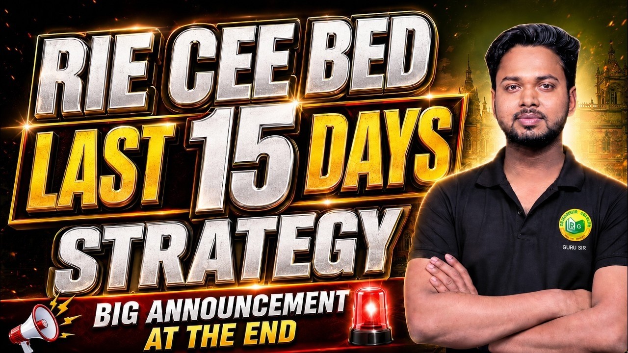 RIE CEE B.Ed 2026 Last 15 Days Strategy | Big Announcement at the End | Final Preparation Plan
